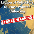 A Closer Look at What’s inside the DC Most Wanted: Legion of Collectors box (Spoilers Ahead!)