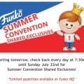 Starting Tomorrow at 7:30am PST Until Sunday 7/22 Funko will be putting up Exclusives for SDCC on Funko Shop
