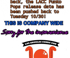 Funko LACC exclusives won’t release until Tuesday in stores at Hot Topic!