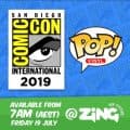 Australians, Zing will be releasing SDCC Funko Pops at 7am on the 19th of July