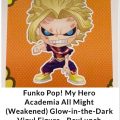 Placeholder Link for Funko Pop BoxLunch exclusive GITD All Might (Weakened) Releasing Sunday in stores and online