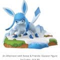 An Afternoon with Eevee and friends: Glaceon Figure is releasing 5/19 at 9AM PT at the Pokémon Center.