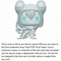 It appears that the Hot Topic Exclusive My Hero Academia – Tsuyu (Clear) Funko Pop! has been cancelled