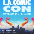 LA Comic Con has been postponed. Returning 9/24/21